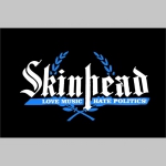 Skinhead Love Music Hate Politics! čierna zimná letecká bunda BOMBER s límcom, typ CWU z pevného materiálu s masívnym zipsom na zapínanie 100%nylón, čiastočne vodeodolná